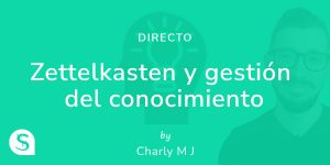 Directo Zettelkasten y gestión del conocimiento